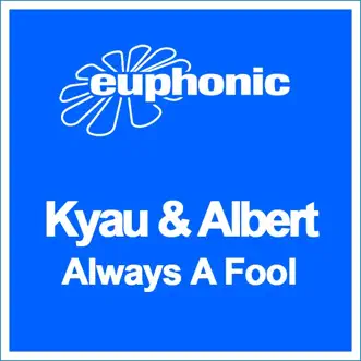 Always a Fool (Radio Edit) by Kyau & Albert song reviws