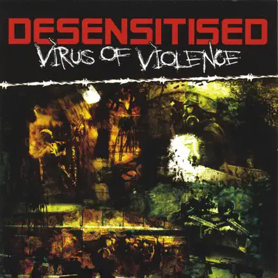 Virus of Violence - Desensitised