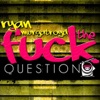 Fuck The Question
