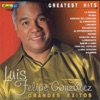 Luis Felipe Gonzalez: Grandes Exitos - Greatest Hits, 2007