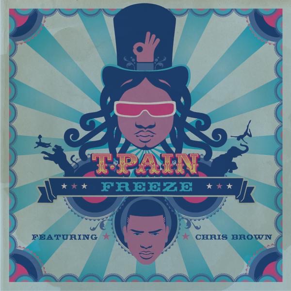 Freeze (feat. Chris Brown) - Single - T-Pain
