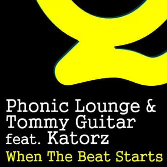 When the Beat Starts (feat. Katorz) by Phonic Lounge & Tommy Guitar album reviews, ratings, credits