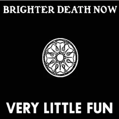 Very Little Fun by Brighter Death Now album reviews, ratings, credits