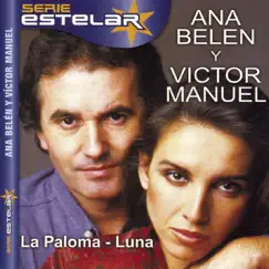 Serie Estelar: La Paloma / Luna by Ana Belén & Víctor Manuel album reviews, ratings, credits