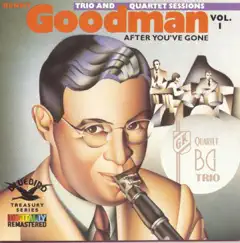 After You've Gone: The Original Benny Goodman Trio and Quartet, Vol. 1 by Benny Goodman album reviews, ratings, credits