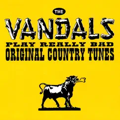 The Vandals Play Really Bad Original Country Tunes by The Vandals album reviews, ratings, credits