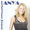 Anya - Beautiful World