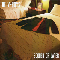 The V-Roys - Sooner or Later artwork
