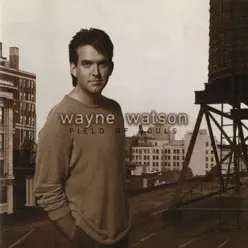 Field of Souls - Wayne Watson