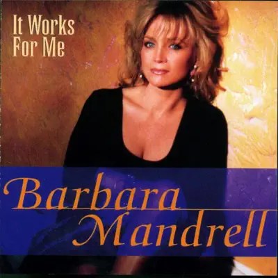 It Works for Me - Barbara Mandrell
