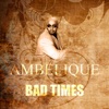 Bad Times - Single