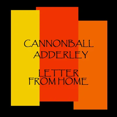 Letter From Home - Cannonball Adderley