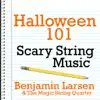 Halloween 101 - Scary String Music album lyrics, reviews, download