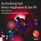 So Fucking Hot (Christian Hard Remix) - Aniss Hypnoise & Sax M lyrics