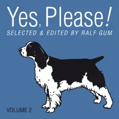 Yes, Please! Selected & Edited By Ralf GUM, Vol. 2 by Ralf GUM album reviews, ratings, credits