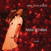 Amor Festa Devoção (Ao Vivo) - Maria Bethânia