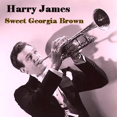 Sweet Georgia Brown - Harry James