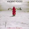 Ancient Echoes album lyrics, reviews, download