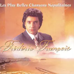 Les plus belles chansons napolitaines - Frédéric François