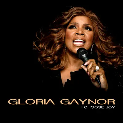 I Choose Joy - Gloria Gaynor