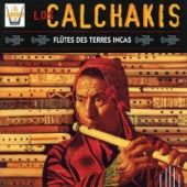 Los Calchakis, Vol. 1 : Flûtes des Terres Incas artwork