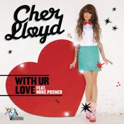 Cher Lloyd - With Ur Love (feat. Mike Posner)