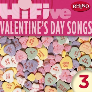Rhino Hi-Five: Valentine's Day Songs 3 - EP