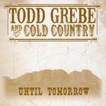 Todd Grebe & Cold Country - Master of My Destiny