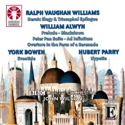 Ralph Vaughan Williams, William Alwyn, York Bowen & Hubert Parry - BBC Concert Orchestra Ralph Vaughan Williams, William Alwyn, York Bowen & Hubert Parry - BBC Concert Orchestra