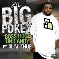 Boss Hogg On Candy - Big Pokey Boss Hogg On Candy - Big Pokey