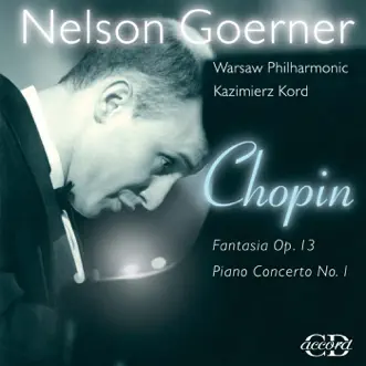 Chopin, F.: Fantasy on Polish Airs - Piano Concerto No. 1 by Warsaw Philharmonic Orchestra, Nelson Goerner & Kazimierz Kord album reviews, ratings, credits