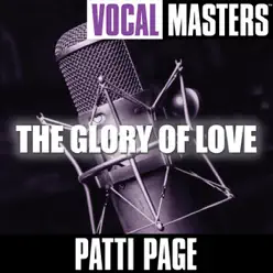 Vocal Masters: The Glory of Love - Patti Page