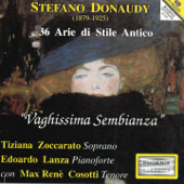 Stefano Donaudy : 36 arie di stile antico, Vaghissima sembianza - Tiziana Zoccarato, Edoardo Lanza & Max Renè Cosotti