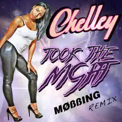 Took the Night (Mobbing Remix) - Single by Chelley album reviews, ratings, credits