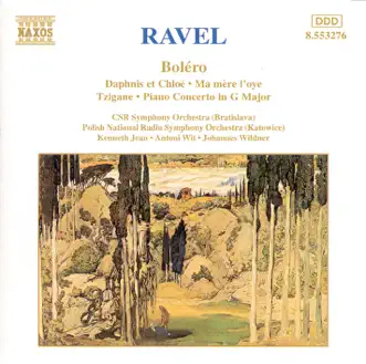 Ravel: Bolero - Daphnis et Chloe - Piano Concerto - Ma mère l'oye by Slovak Philharmonic Chorus, Kenneth Jean, Slovak Radio Symphony Orchestra, Marat Bisengaliev, Johannes Wildner, Polish National Radio Symphony Orchestra, François-Joël Thiollier & Antoni Wit album reviews, ratings, credits