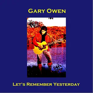 last ned album Download Gary Owen - Lets Remember Yesterday Mono Single Mix album