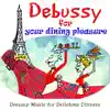 Debussy for Your Dinner Pleasure album lyrics, reviews, download