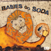 Babies Go Soda - Sweet Little Band