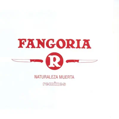 Naturaleza Muerta Remixes - Fangoria Naturaleza Muerta Remixes - Fangoria