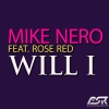 Mike Nero - Will I (DJ Fait Remix Edit) [feat. Rose Red]