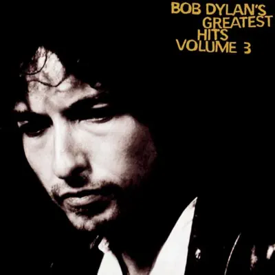 Bob Dylan's Greatest Hits, Vol. 3 - Bob Dylan