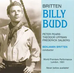 Billy Budd (Opera In Four Acts (World Premier Performance - December 1, 1951) by Sir Peter Pears, Benjamin Britten, Theodor Uppman, Frederick Dalberb & Orchestra of the Royal Opera House, Covent Garden album reviews, ratings, credits