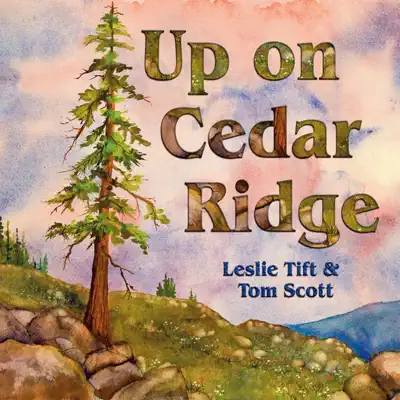 Up On Cedar Ridge - Tom Scott Up On Cedar Ridge - Tom Scott