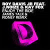 Enjoy the Ride (feat. J. Noize & Kaye Fox) [James Talk & Ridney Remix] - Single album lyrics, reviews, download