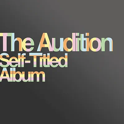 Self-Titled Album - The Audition Self-Titled Album - The Audition