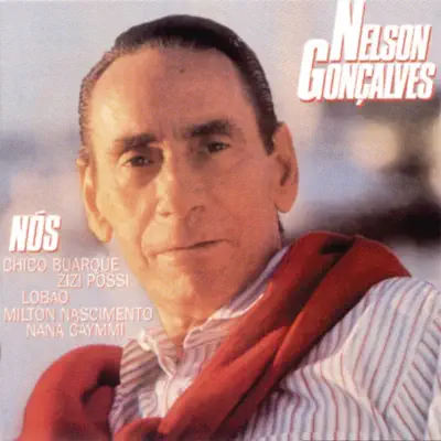 Nós - Nelson Gonçalves Nós - Nelson Gonçalves