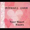 Your Heart Knows - Single album lyrics, reviews, download