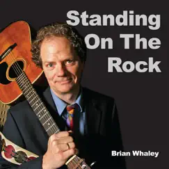 Standing on the Rock by Brian Whaley album reviews, ratings, credits