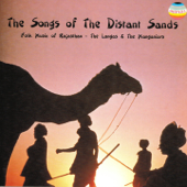 The Songs of the Distant Sands (Folk Music of Rajasthan) - The Langas and the Manganiars