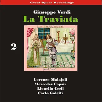 Great Opera Recordings / Verdi: La Traviata [1933], Volume 2 by Coro del Teatro alla Scala di Milano, Orchestra del Teatro alla Scala di Milano, Lorenzo Molajoli, Violetta Valery, Mercedes Capsir & Lionello Cecil album reviews, ratings, credits